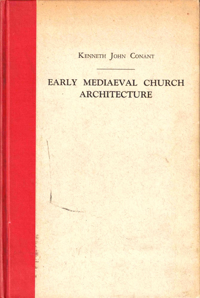 Item #43512 A Brief Commentary on Early Mediaeval Church Architecture, With Especial Reference to Lost Monuments. Kenneth John Conant.