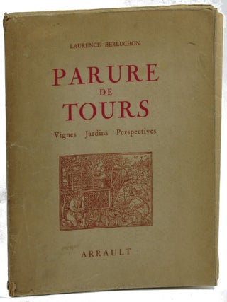 Item #43551 Parure de Tours: Vignes Jardins Perspectives. Laurence Berluchon