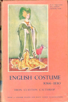 Item #43554 English Costume 1066-1830. Dion Clayton Calthrop