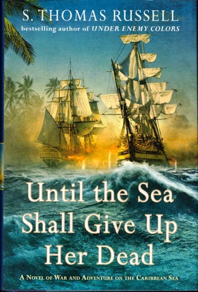 Item #43558 Until the Sea Shall Give Up Her Dead. S. Thomas Russell