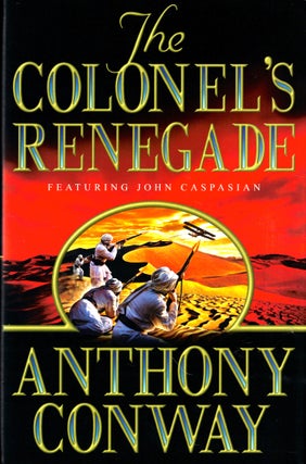 Item #43567 The Colonel's Renegade. Anthony Conway