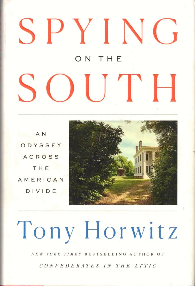 Item #43640 Spying on the South: An Odyssey Across the American Divide. Tony Horwitz.