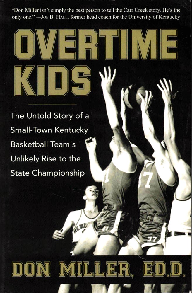 Item #43646 Overtime Kids: The Untold Story of a Small-Town Kentucky Basketball Team's Unlikely Rise to the State Championship. Don Miller.