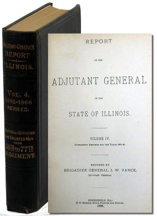 Item #43717 Report of the Adjutant General of the State of Illinois, Volume IV, Containing...