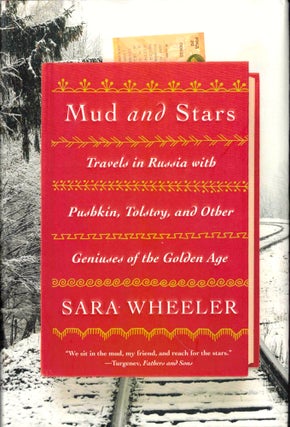 Item #43741 Mud and Stars: Travels in Russia with Pushkin, Tolstoy, and Other Geniuses of the...