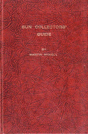 Item #43766 Gun Collectors' Guide. Martin Rywell