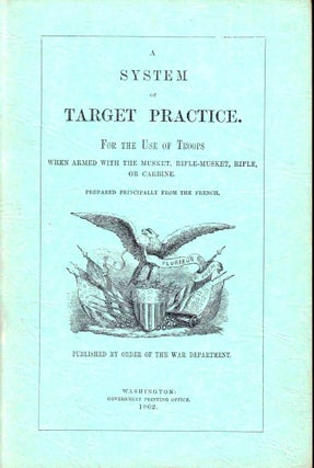 Item #43770 A System of Target Practice. For the Use of Troops When armed With the Musket,...
