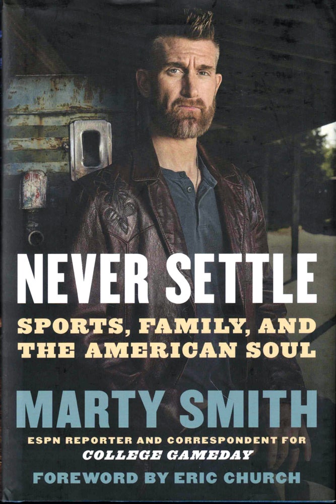 Item #43800 Never Settle: Sports, Family, and the American Soul. Marty Smith.