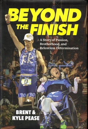 Item #43872 Beyond the Finish: A Story of Passion, Brotherhood, and Relentless Determination....