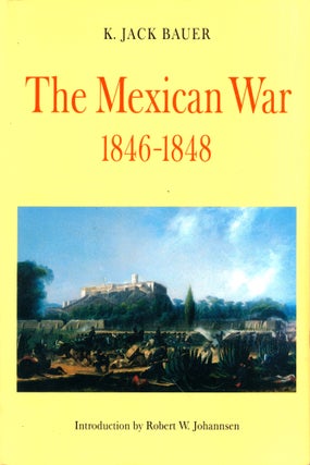 Item #43887 The Mexican War 1846-1848. K. Jack Bauer