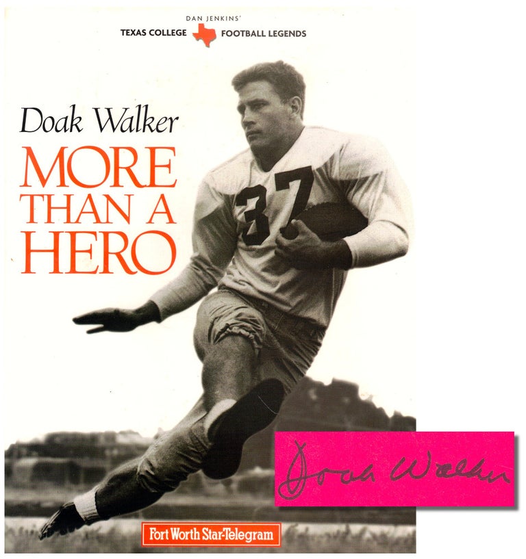 Item #43966 Doak Walker: More Than A Hero. Whit Canning.