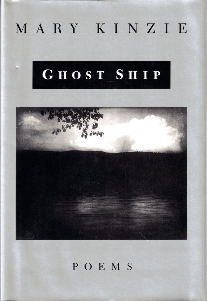 Item #44001 Ghost Ship: Poems. Mary Kinzie.