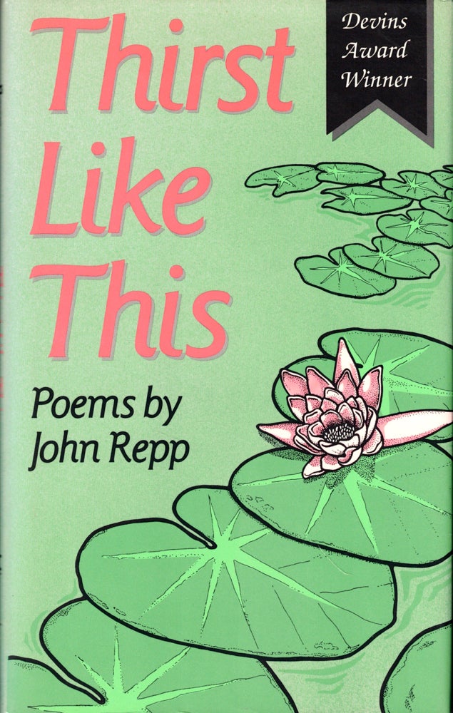 Item #44002 Thirst Like This: Poems. John Repp.