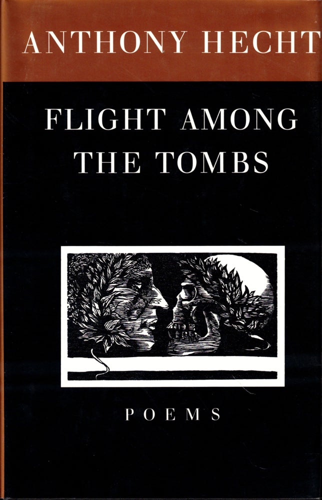 Item #44003 Flight Among the Tombs: Poems. Anthony Hecht.