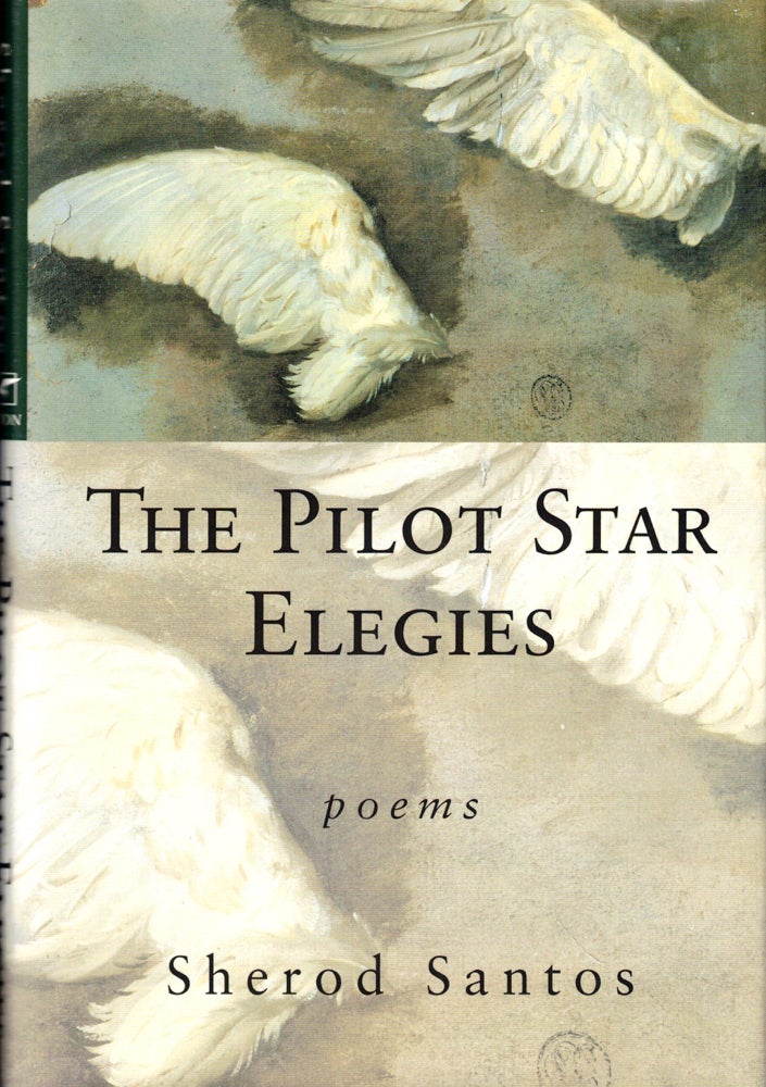 Item #44005 The Pilot Star Elegies: Poems. Sherod Santos.