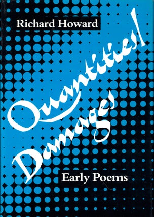 Item #44016 Quantities/ Damages: Early Poems. Richard Howard