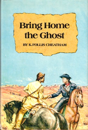 Item #44104 Bring Home the Ghost. K. Follis Cheatham