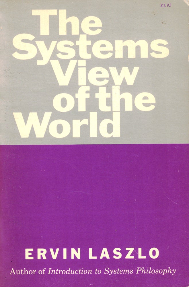 Item #44108 The Systems View of the World. Ervin Laszlo.