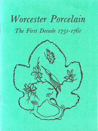 Item #44196 Worcester Porcelain: The First Decade 1751-1761. Anne M. George