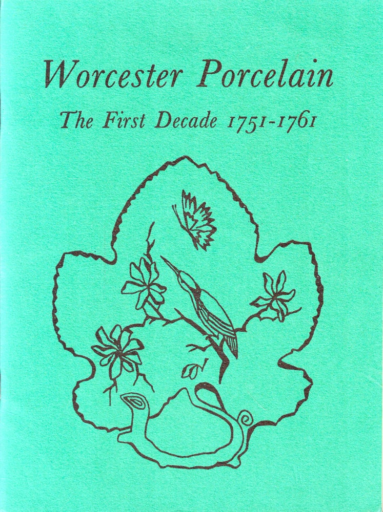 Item #44196 Worcester Porcelain: The First Decade 1751-1761. Anne M. George.