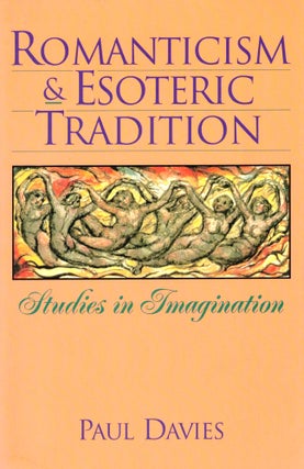 Item #44266 Romanticism and Esoteric Tradition: Studies in Imagination. Paul Davies