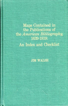 Item #44292 Maps Contained in the Publications of the American Bibliography 1639-1819: An Index...