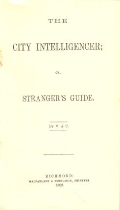 Item #44322 The City Intelligencer; or, Stranger's Guide. V., C