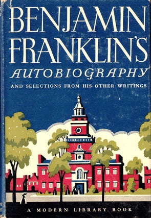 Item #44332 Benjamin Franklin's Autobiography and Selections From His Other Writings. Benjamin...