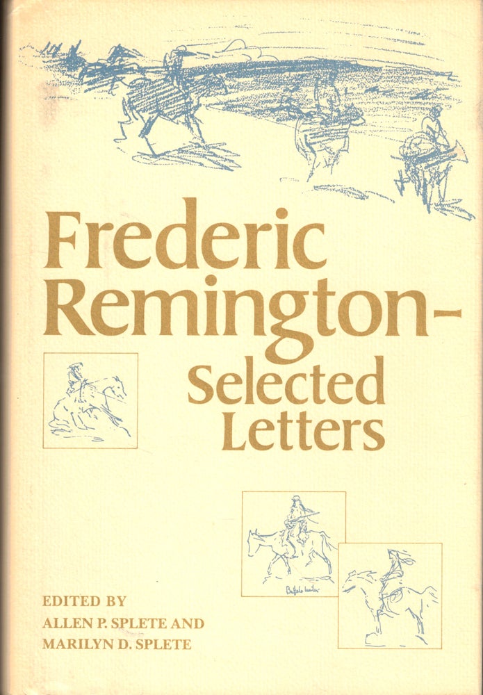 Item #44357 Psychotherapy in the Third Frederic Remington: Selected Letters. Allen P. Splete, Marilyn D. Splete.