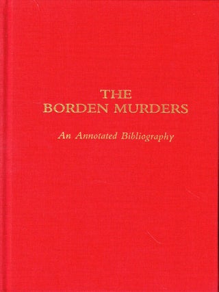 Item #44401 The Borden Murders: An Annotated Bibliography. Robert A. Flynn
