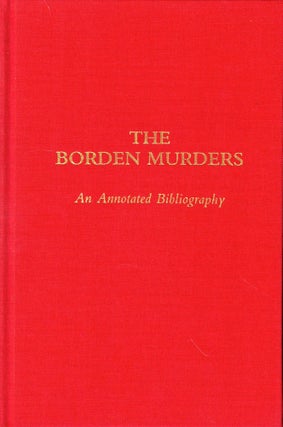 Item #44401 The Borden Murders: An Annotated Bibliography. Robert A. Flynn