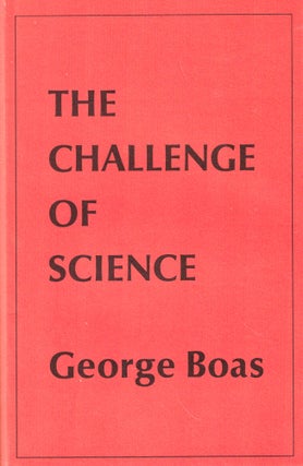 Item #44407 The Challenge of Science. George Boas