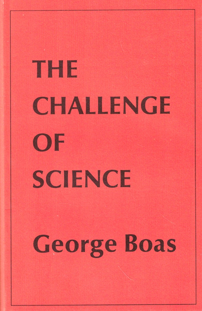 Item #44407 The Challenge of Science. George Boas.