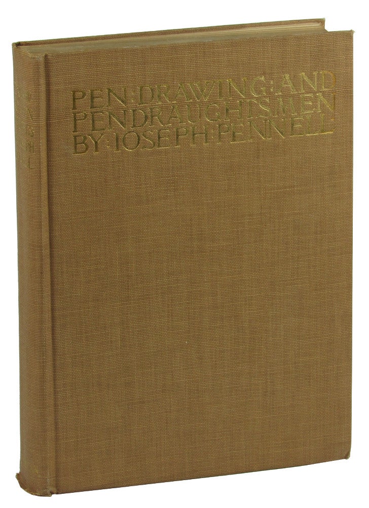 Item #44466 Pen Drawing and Pen Draughtsmen: Their Work and Their Methods; A Study of the Art Today With Technical Suggestions. Joseph Pennell.