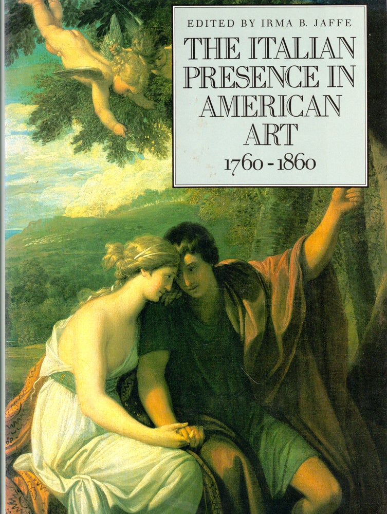 Item #44554 The Italian Presence In American Art 1760-1860. Irma B. Jaffe.