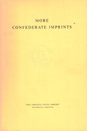 Item #44733 More Confederate Imprints Volume One: Official Publications. Richard B. Harwell