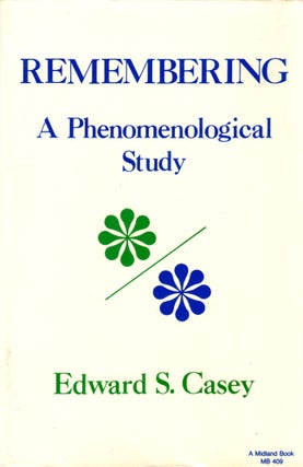 Item #44745 Remembering: A Phenomenological Study. Edward S. Casey