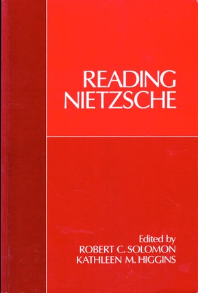 Item #44796 Reading Nietzsche. Robert C. Solomon, Kathleen M. Higgins