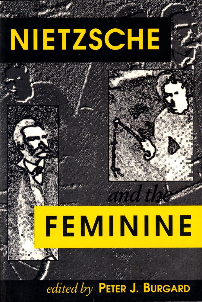 Item #44802 Nietzsche and the Feminine. Peter J. Burgard.