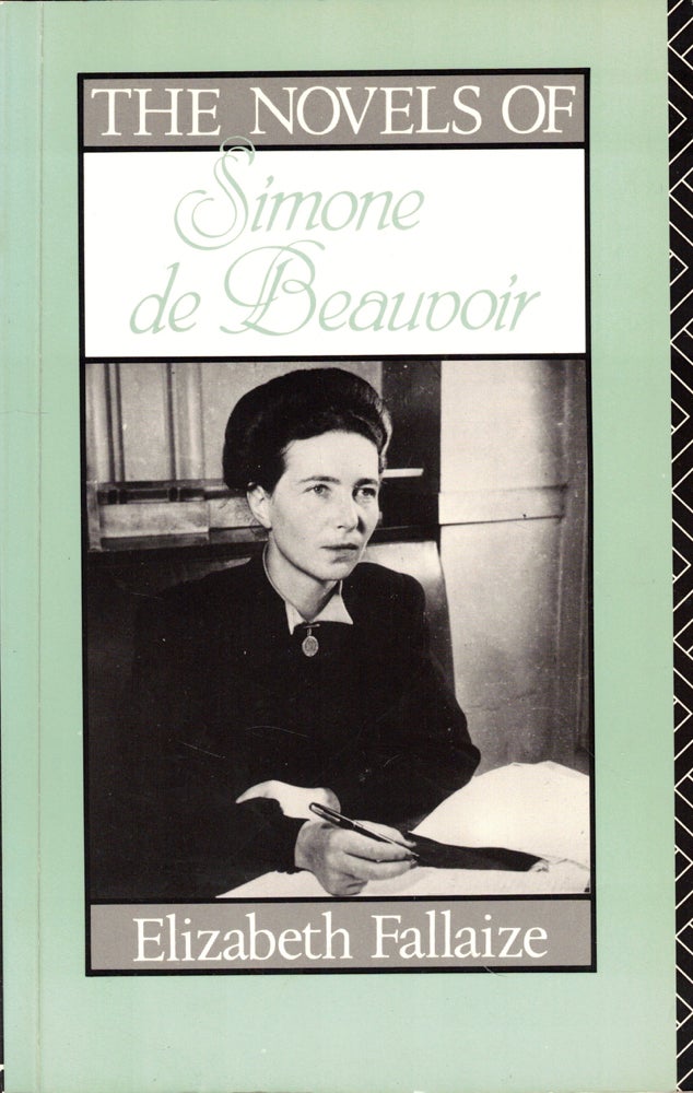 Item #44811 The Novels of Simone de Beauvoir. Elizabeth Fallaize.
