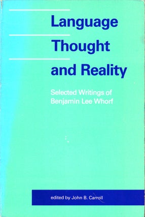 Item #44813 Language Tought and Reality: Selected Writings. Benjamin Lee Whorf
