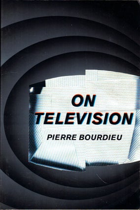 Item #44825 On Television. Pierre Bourdieu