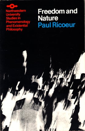 Item #44882 Freedom and Nature: the Voluntary and the Involuntary. Paul Ricoeur