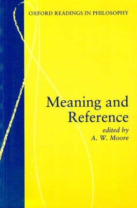 Item #44884 Meaning and Reference. A. W. Moore