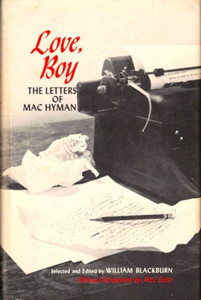 Item #44906 Love, Boy: The Letters of Mac Hyman. Mac Hyman, William Blackburn