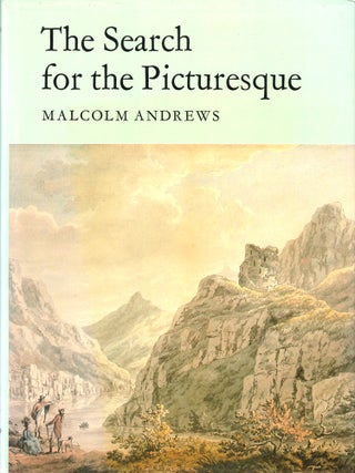 Item #44990 The Search for the Picturesque: Landscape Aesthetics and tourism in Britain,...