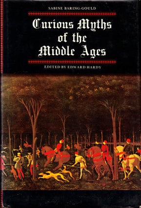 Item #45034 Curious Myths of the Middle Ages. Sabine Baring-Gould