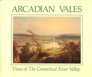 Item #45056 Arcadian Vales: Views of the Connecticut River. Gloria Russell