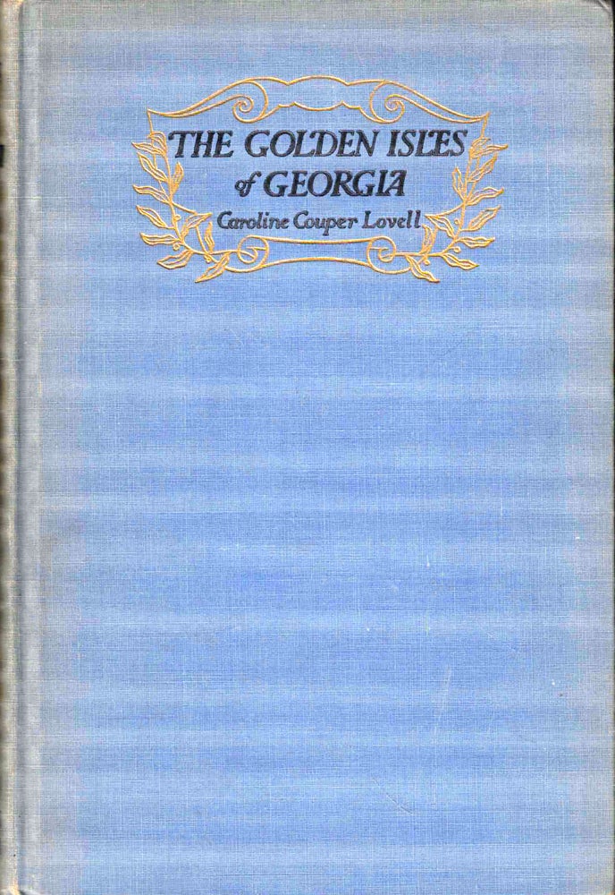 Item #45194 The Golden Isles of Georgia. Caroline Couper Lovell.