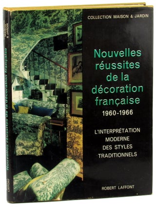Item #45328 Nouvelles Reussites de la Decoration Francaise 1960-1966: L'Interpretation Moderne...